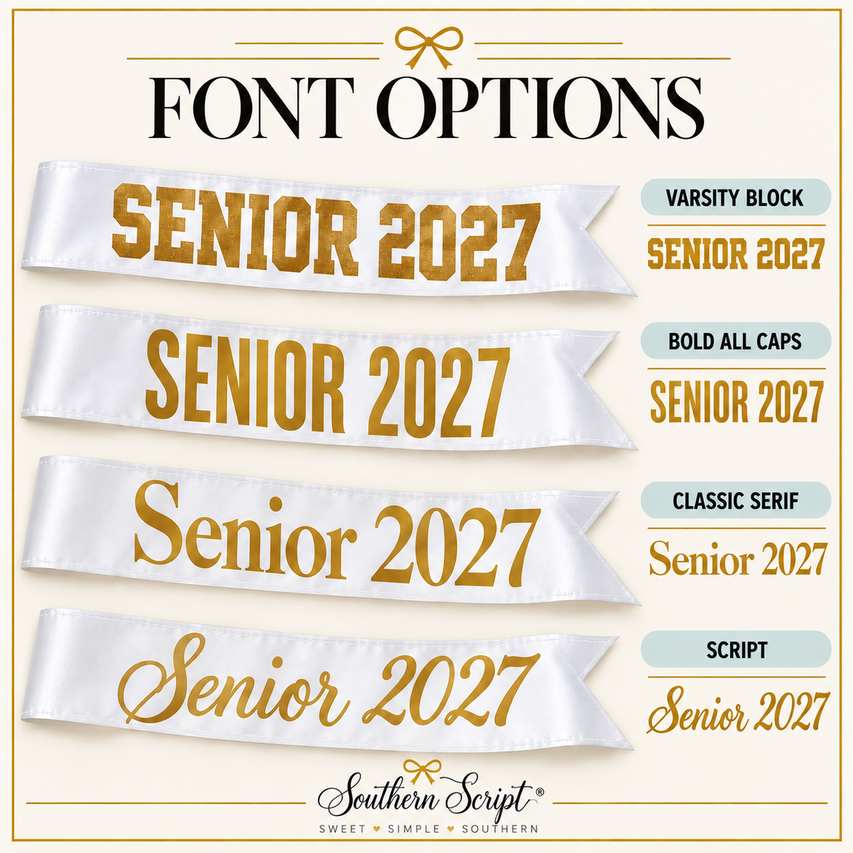 A digital graphic showing four white satin ribbon banners with gold text reading 'SENIOR 2027' in different font styles: varsity block, bold all caps, classic serif, and script. The image has a cream background with gold decorative borders and text labels for each font option, plus the Southern Script logo at the bottom.